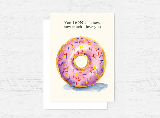 "You DONUT know how much I love you" Funny Donut Love Card
