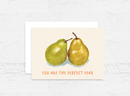 "You make the perfect pear" Funny Pear Card